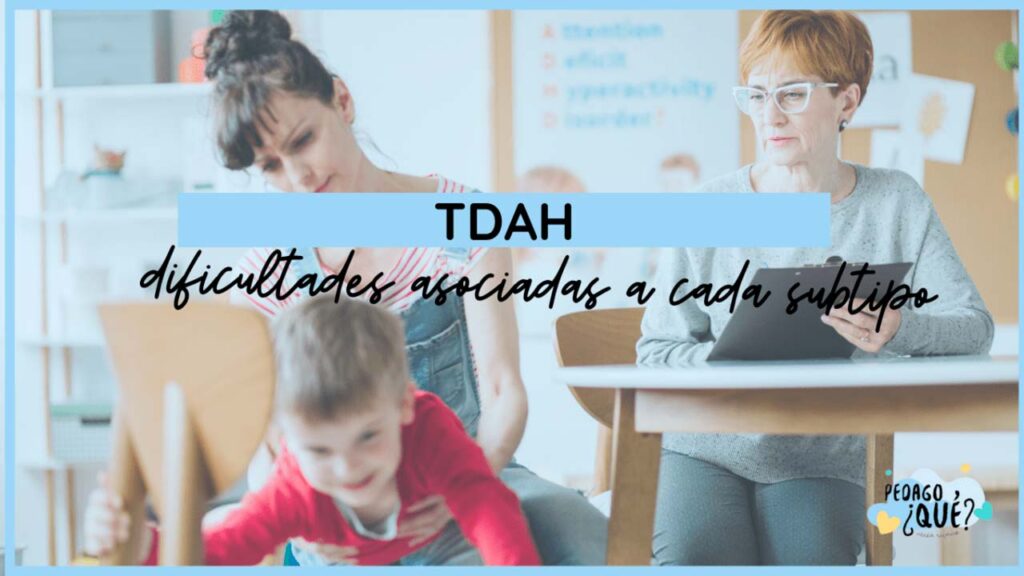¿Qué dificultades tiene mi hijo con TDAH? | Pedagoqué
